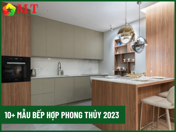 Top 10 căn bếp hợp phong thủy đẹp nhất 2023 